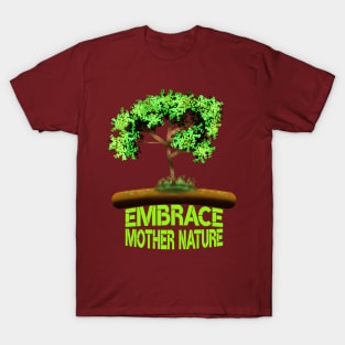 Embrace Mother Nature T-Shirt